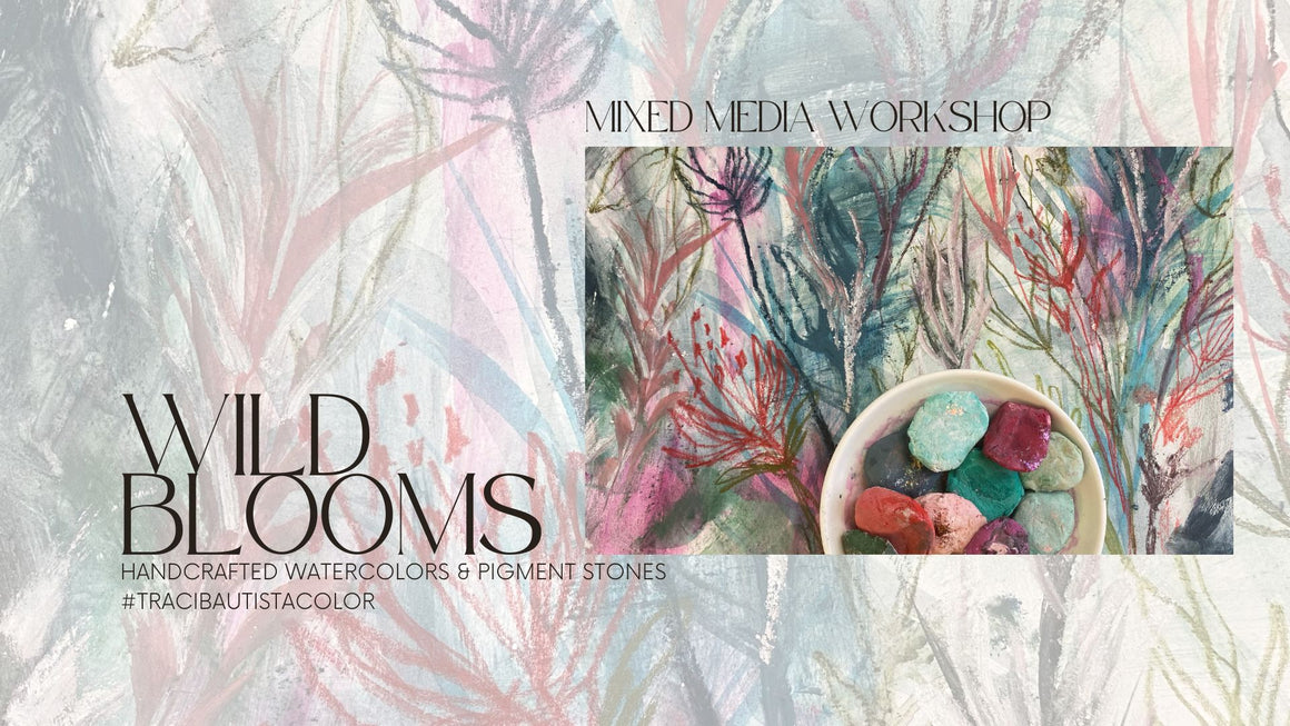 WILD BLOOMS: mixed media workshop
